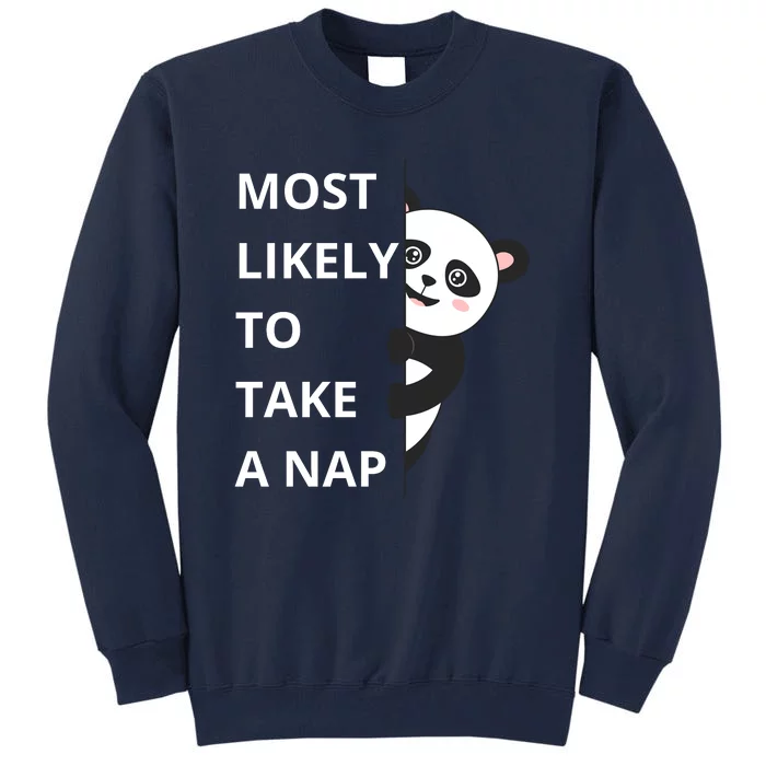 Panda Most Likely To Take A Nap Funny Tall Sweatshirt