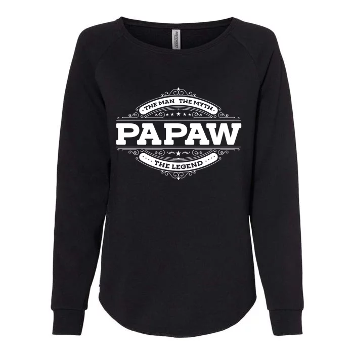 Papaw Myth Legend Father Dad Uncle Gift Idea Gift Womens California Wash Sweatshirt