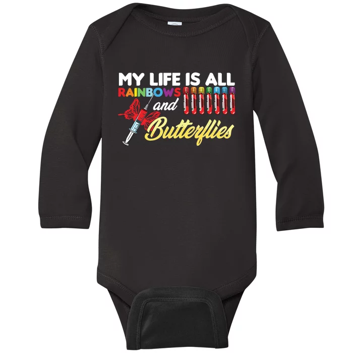 Phlebotomy My Life Is Rainbows Butterflies Phlebotomist Baby Long Sleeve Bodysuit