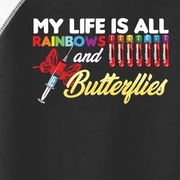 Phlebotomy My Life Is Rainbows Butterflies Phlebotomist Toddler Fine Jersey T-Shirt