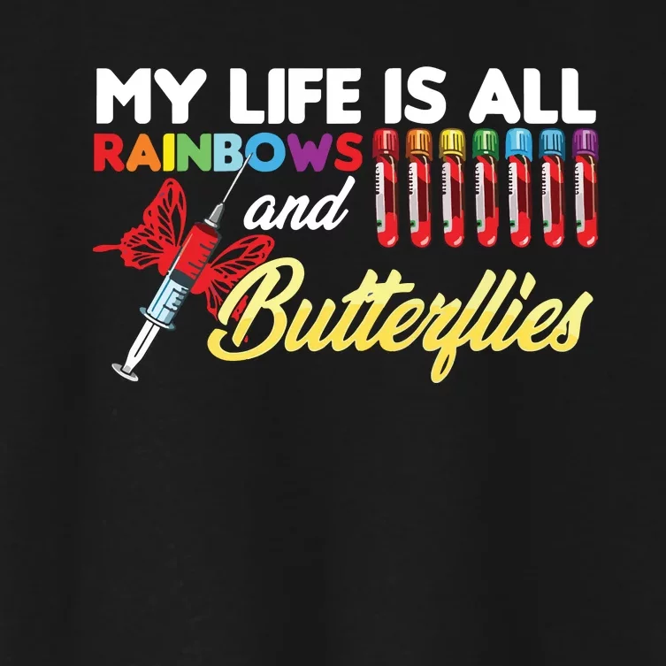 Phlebotomy My Life Is Rainbows Butterflies Phlebotomist Women's Crop Top Tee