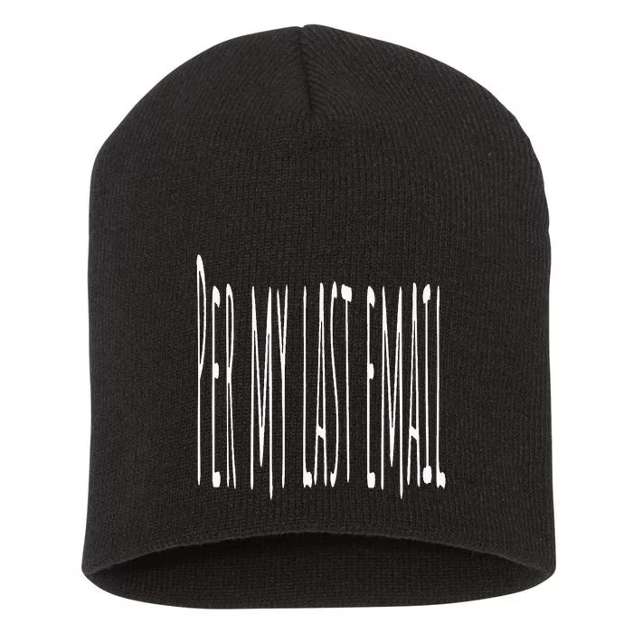 Per My Last Email Work From Home Short Acrylic Beanie