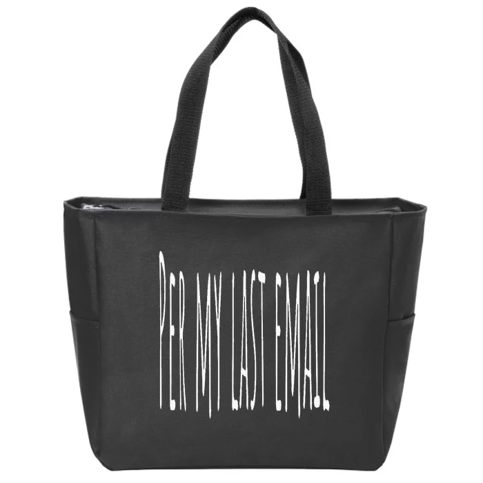 Per My Last Email Work From Home Zip Tote Bag