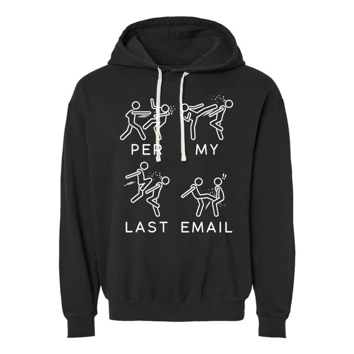 Per My Last Email Funny Sarcastic Garment-Dyed Fleece Hoodie