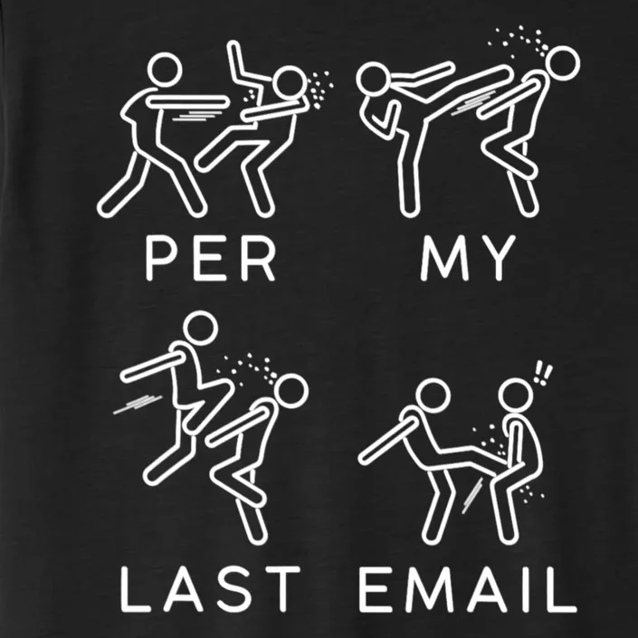 Per My Last Email Funny Sarcastic ChromaSoft Performance T-Shirt