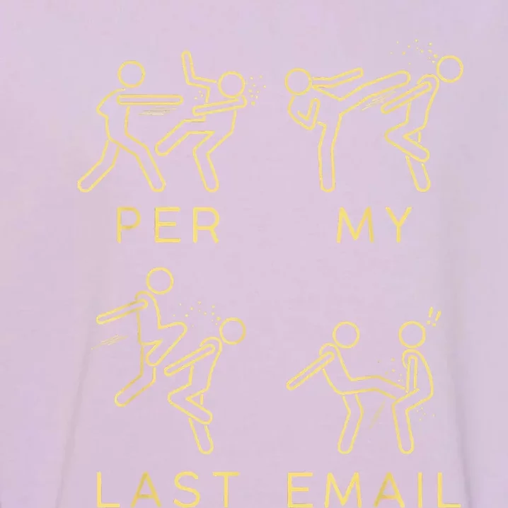 Per My Last Email Garment-Dyed Sweatshirt