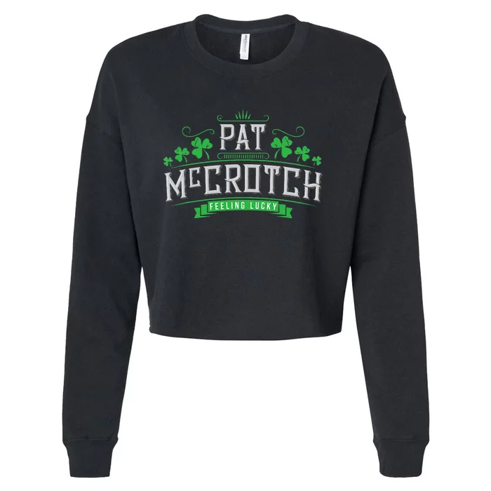 Pat McCrotch Luck of the Irish Funny St Patricks Day Cropped Pullover Crew