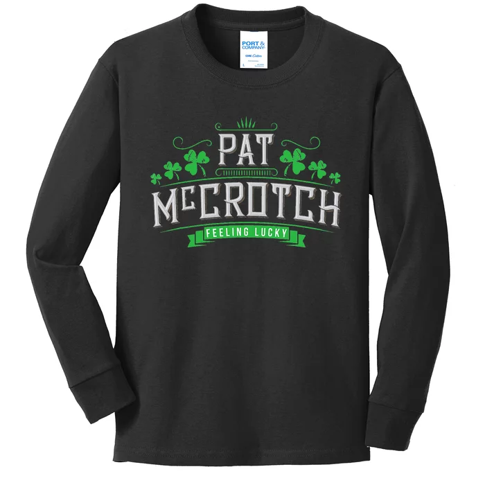 Pat McCrotch Luck of the Irish Funny St Patricks Day Kids Long Sleeve Shirt