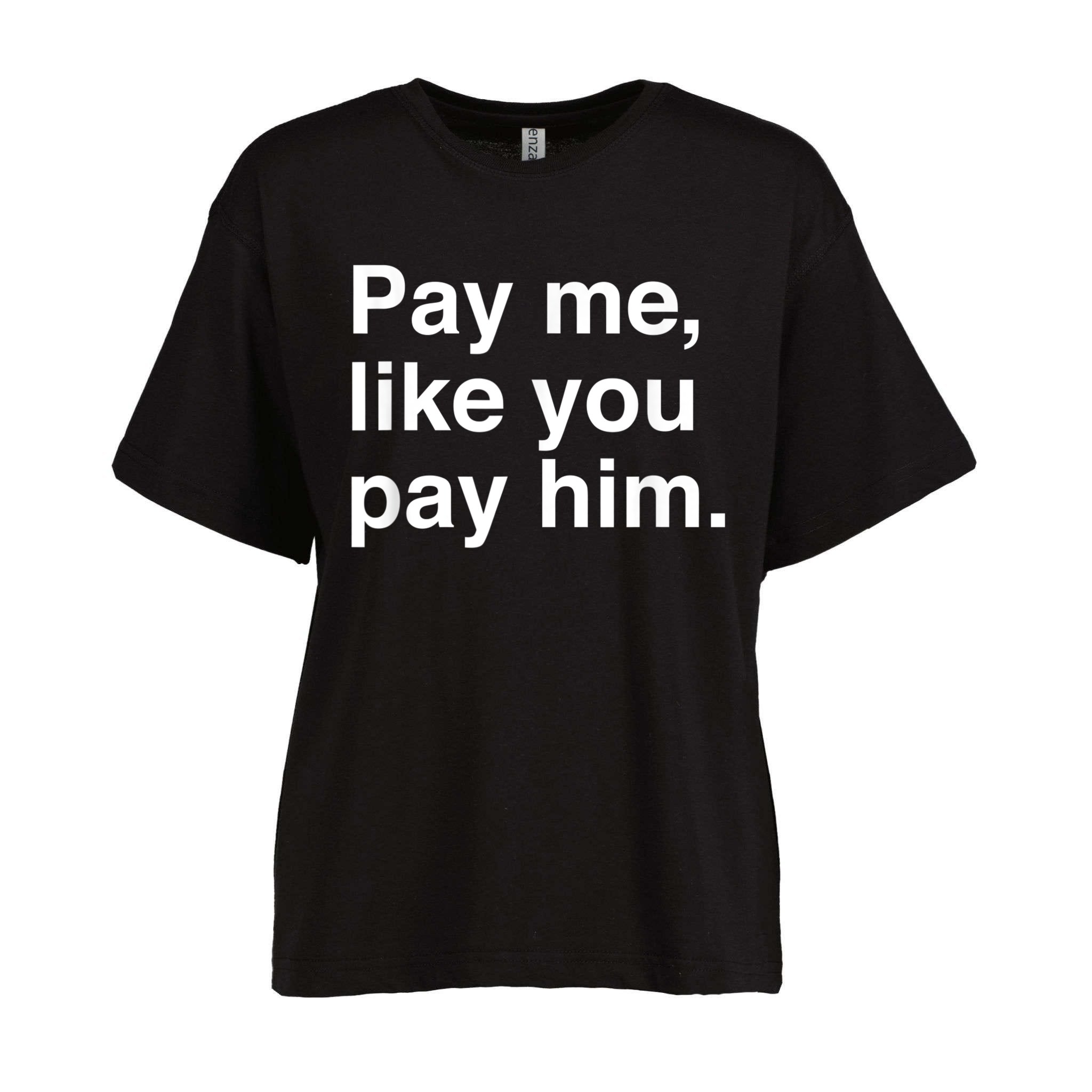 Pay Me Like You Pay Him International Women S Day Women S Boxy T Shirt Teeshirtpalace