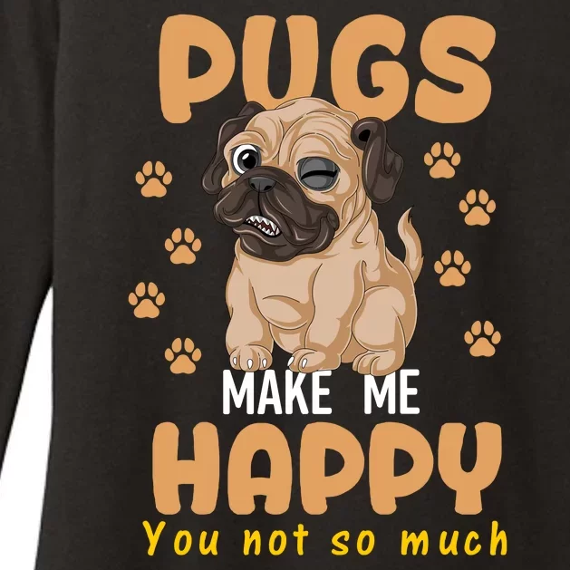 Pugs Make Me Happy You Not So Much Womens CVC Long Sleeve Shirt