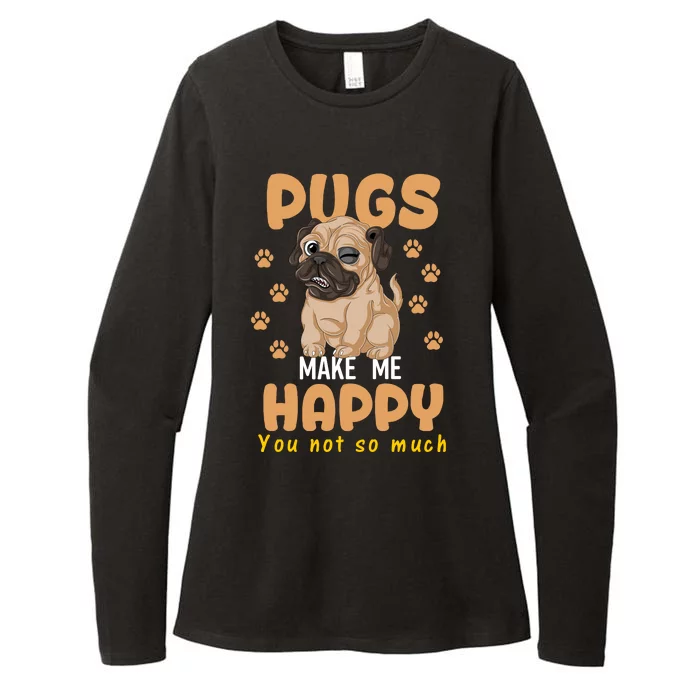 Pugs Make Me Happy You Not So Much Womens CVC Long Sleeve Shirt