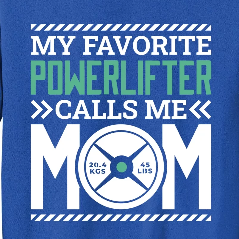 Powerlifter Mom Mommy Design For Powerlifting Mother Meaningful Gift Tall Sweatshirt