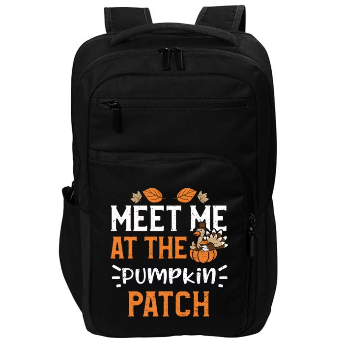 Pumpki: Meet Me At The Pumpkin Patch Thanksgiving Gift Impact Tech Backpack