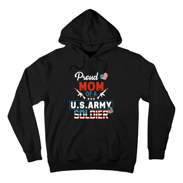 Proud Military Mom Mother Of A Army Soldier Tall Hoodie