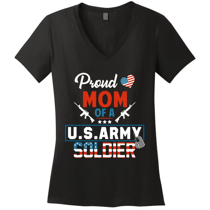 Proud Military Mom Mother Of A Army Soldier Women's V-Neck T-Shirt