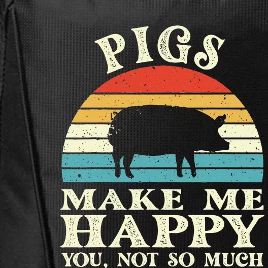 Pigs Make Me Happy You Not So Much Pig Lover Farming Farmer City Backpack