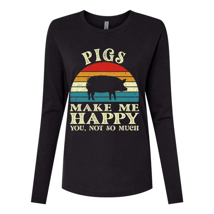 Pigs Make Me Happy You Not So Much Pig Lover Farming Farmer Womens Cotton Relaxed Long Sleeve T-Shirt