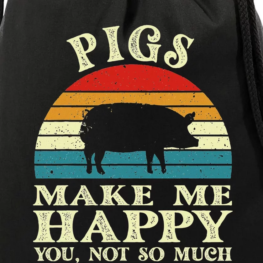 Pigs Make Me Happy You Not So Much Pig Lover Farming Farmer Drawstring Bag