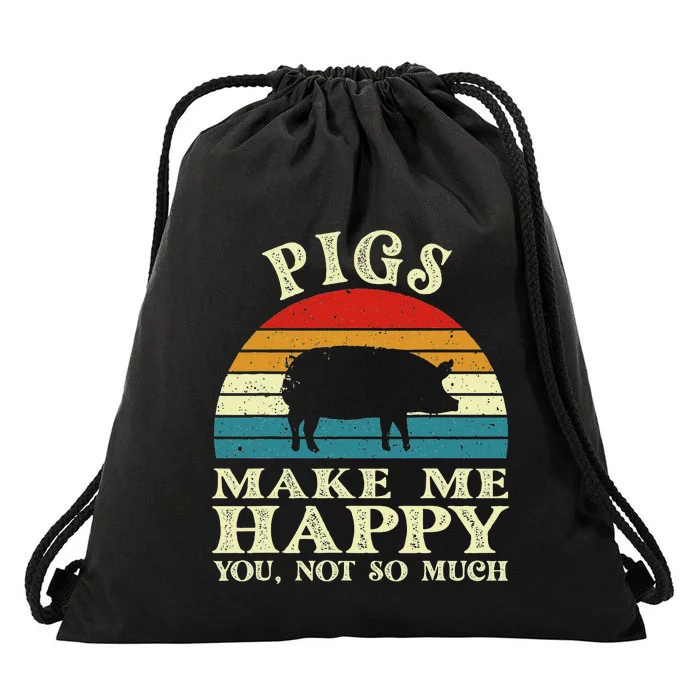 Pigs Make Me Happy You Not So Much Pig Lover Farming Farmer Drawstring Bag