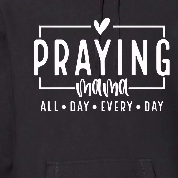 Praying Mama Mom Love Like Jesus Premium Hoodie