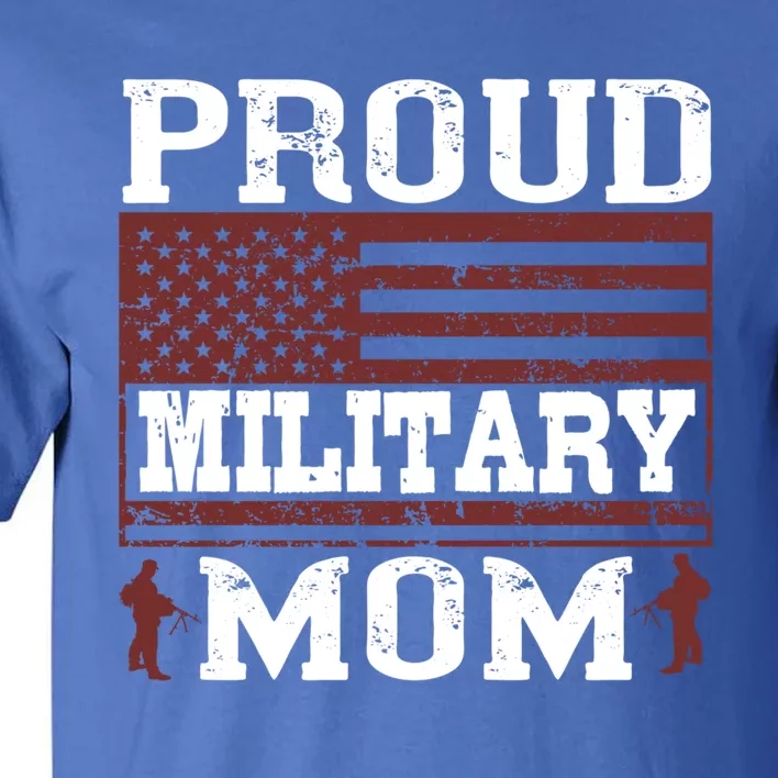 Proud Military Mom Us Military Happy Veterans Day Gift Tall T-Shirt