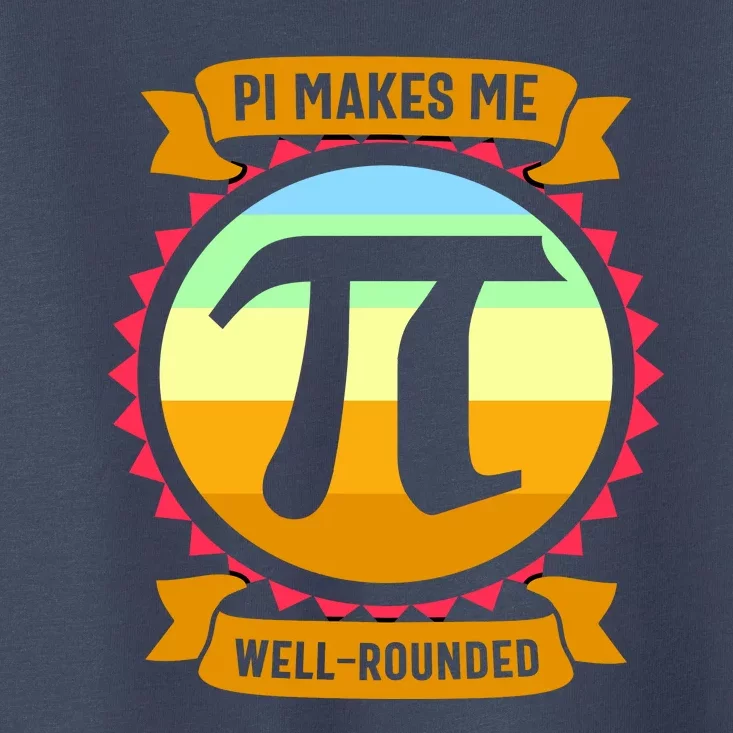 Pie Makes Me Well Rounded Pie Day 3.14 Toddler T-Shirt