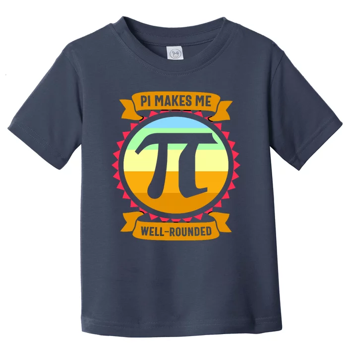 Pie Makes Me Well Rounded Pie Day 3.14 Toddler T-Shirt