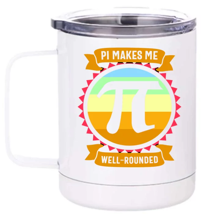 Pie Makes Me Well Rounded Pie Day 3.14 Front & Back 12oz Stainless Steel Tumbler Cup