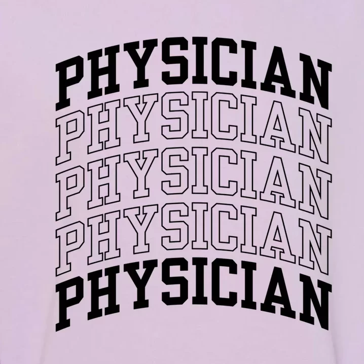 Physician Md Medical Practitioner Doctor Student Meaningful Gift Garment-Dyed Sweatshirt