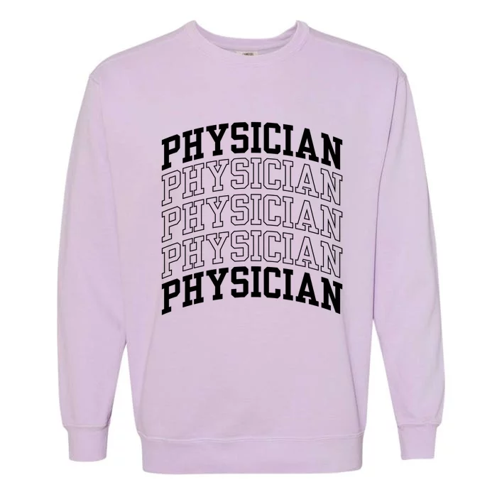 Physician Md Medical Practitioner Doctor Student Meaningful Gift Garment-Dyed Sweatshirt