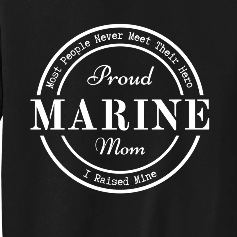 Proud Marine Mom Great Gift Tall Sweatshirt