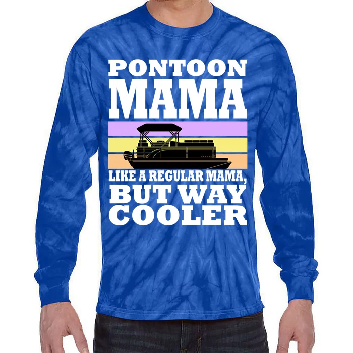 Pontoon Mama Mom Boat Captain Funny Boating Gift Tie-Dye Long Sleeve Shirt