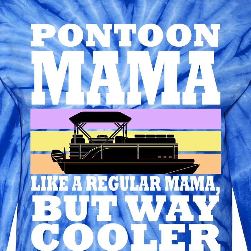 Pontoon Mama Mom Boat Captain Funny Boating Gift Tie-Dye Long Sleeve Shirt