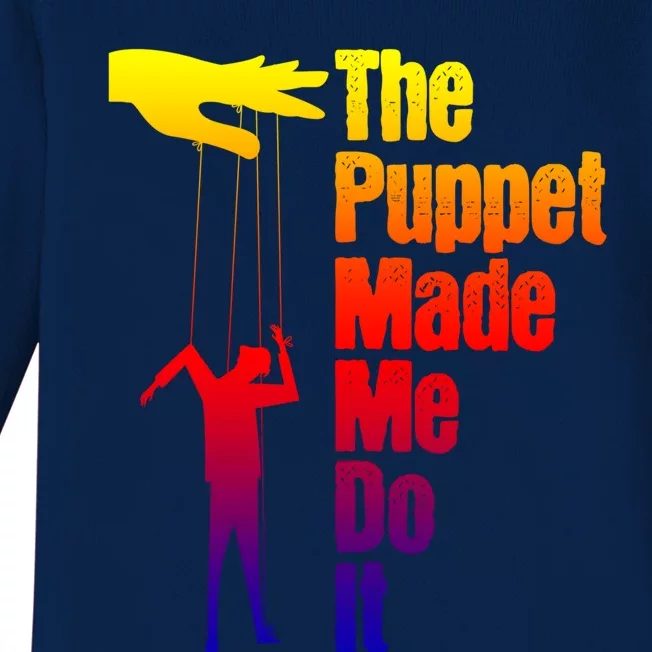 Puppet Made Me Do It Gift Puppeteering Ventriloquist Puppeteer Gift Baby Long Sleeve Bodysuit