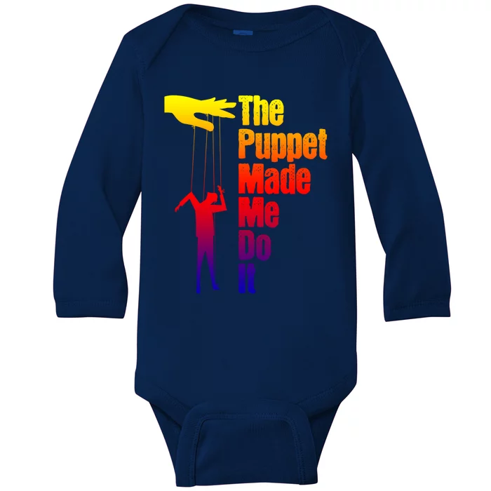 Puppet Made Me Do It Gift Puppeteering Ventriloquist Puppeteer Gift Baby Long Sleeve Bodysuit