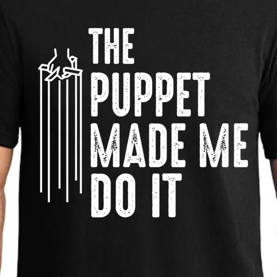 Puppet Made Me Do It Gift Ventriloquist Dummy Gift Entertainer Gift Pajama Set