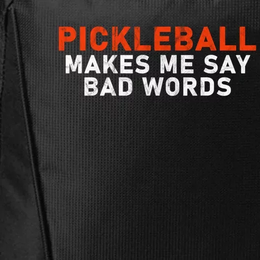 Pickleball Makes Me Say Bad Words Funny Pickleball Players City Backpack