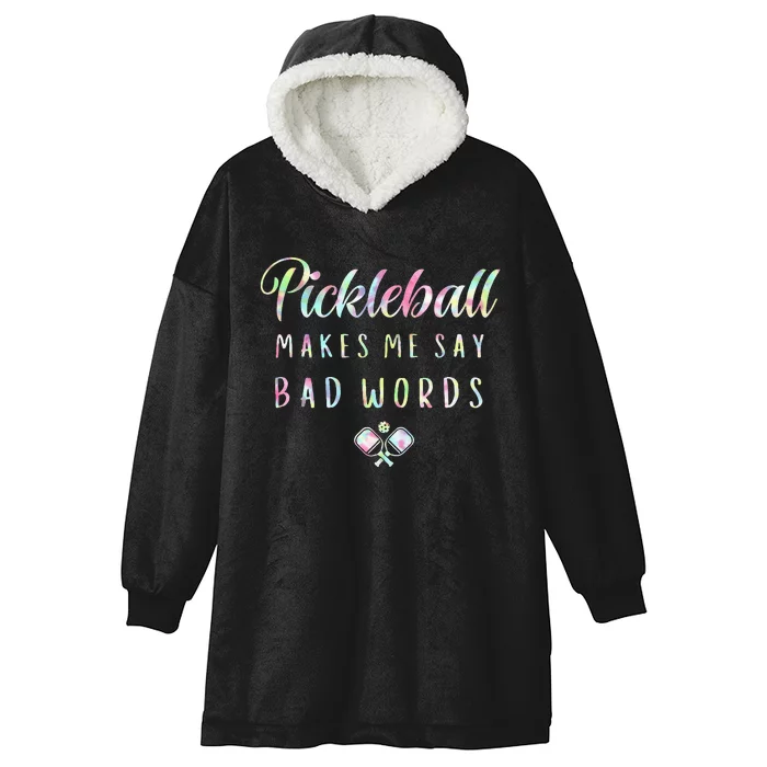 Pickleball Makes Me Say Bad Words Tie Dye Pickleball Players Hooded Wearable Blanket