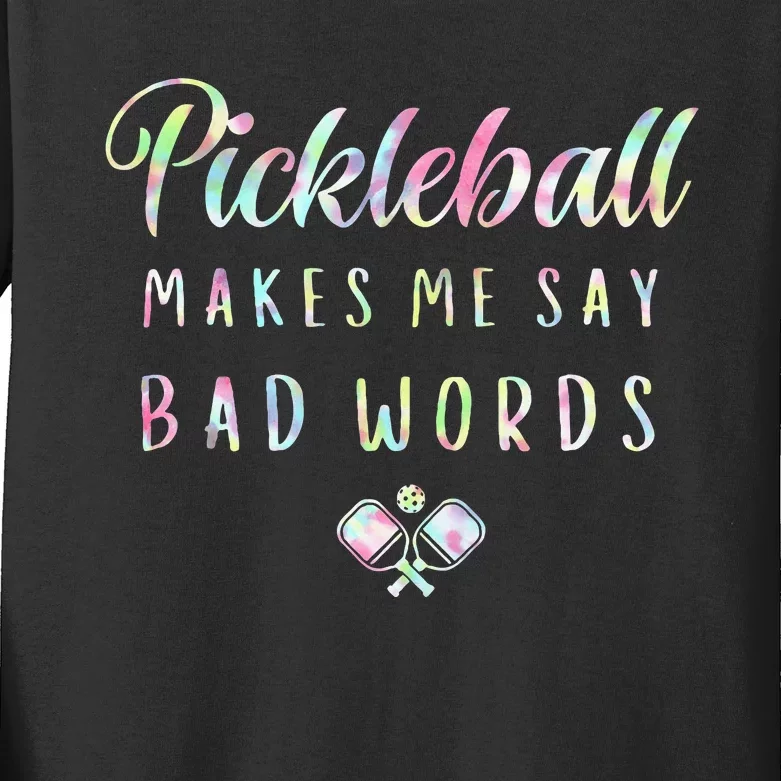 Pickleball Makes Me Say Bad Words Tie Dye Pickleball Players Kids Long Sleeve Shirt