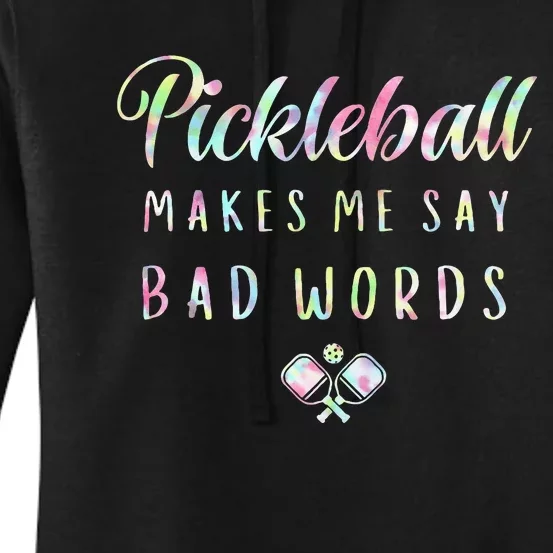 Pickleball Makes Me Say Bad Words Tie Dye Pickleball Players Women's Pullover Hoodie