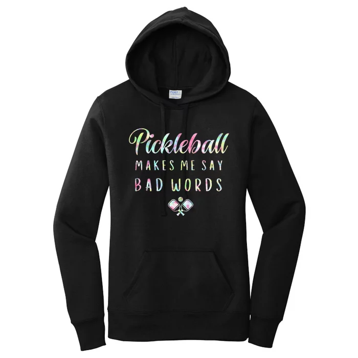 Pickleball Makes Me Say Bad Words Tie Dye Pickleball Players Women's Pullover Hoodie