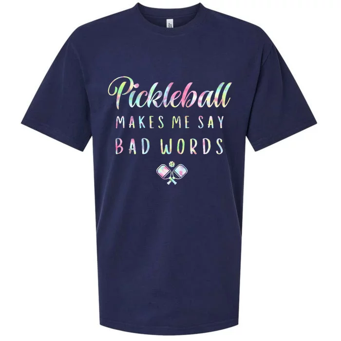 Pickleball Makes Me Say Bad Words Tie Dye Pickleball Players Sueded Cloud Jersey T-Shirt