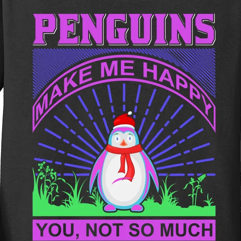 Penguins Make Me Happy You Not So Much Kids Long Sleeve Shirt