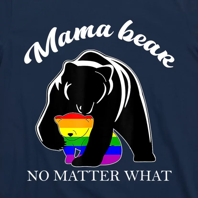 Proud Mom No Matter What LGBTQ LGBT Mom Pride Mama Bear T-Shirt