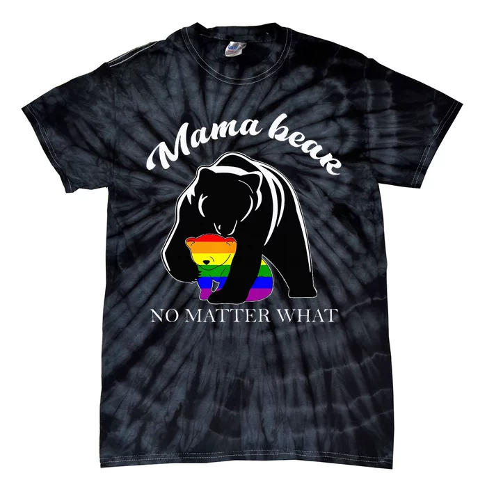 Proud Mom No Matter What LGBTQ LGBT Mom Pride Mama Bear Tie-Dye T-Shirt