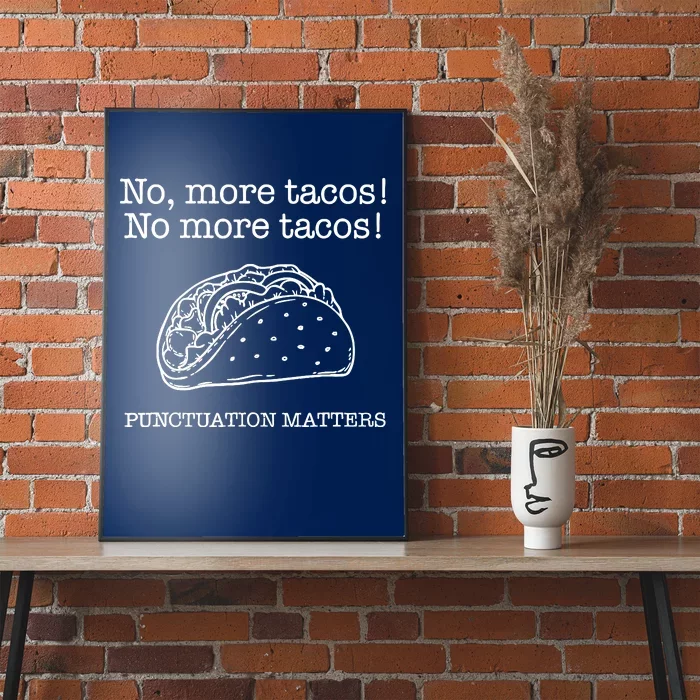 Punctuation Matters No More Tacos Teacher Grammar Outfits Poster