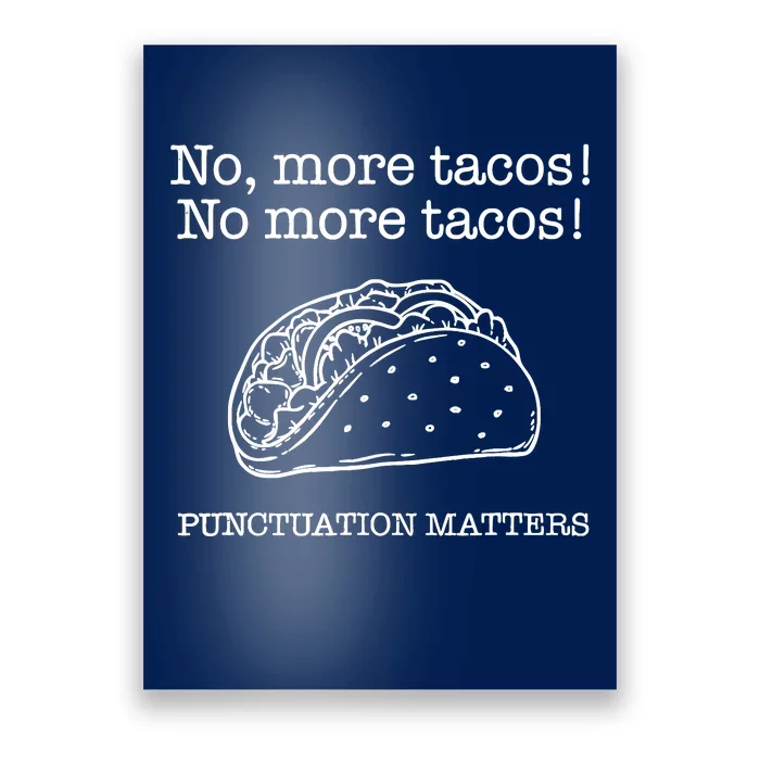 Punctuation Matters No More Tacos Teacher Grammar Outfits Poster