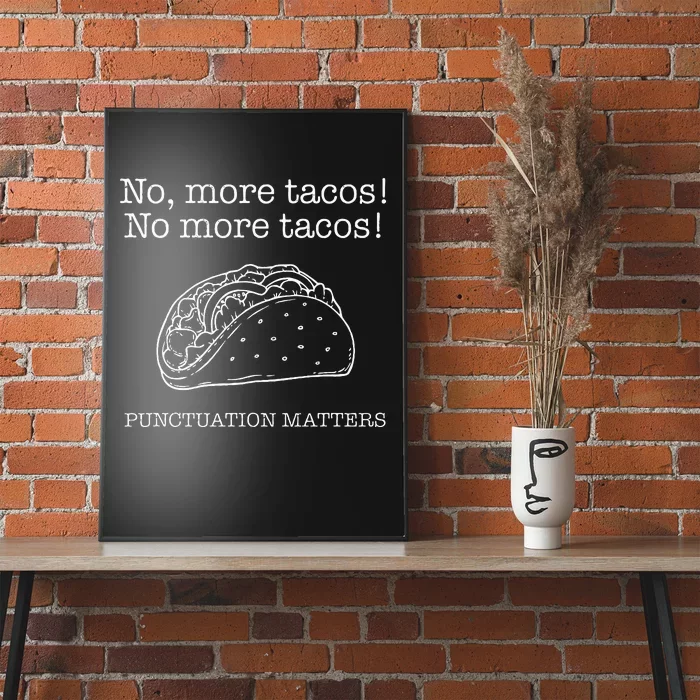 Punctuation Matters No More Tacos Teacher Grammar Outfits Poster