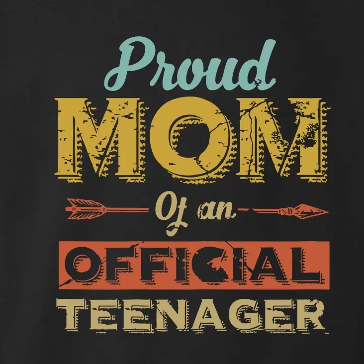 Proud Mom Of An Teenager 13th Birthday Son Daughter Toddler Hoodie