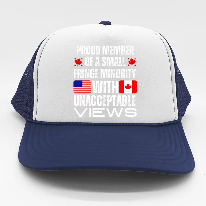 Proud Member Of Fringe Minority: America And Canada Together Trucker Hat